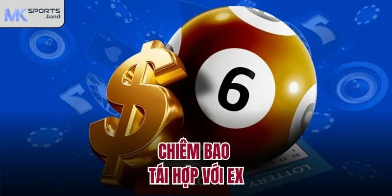 Chiêm bao tái hợp với ex