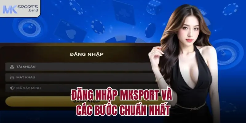 Đăng nhập Mksport và các bước chuẩn nhất