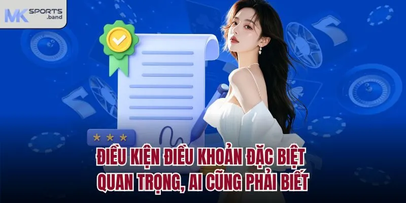 Điều kiện điều khoản đặc biệt quan trọng, ai cũng phải biết