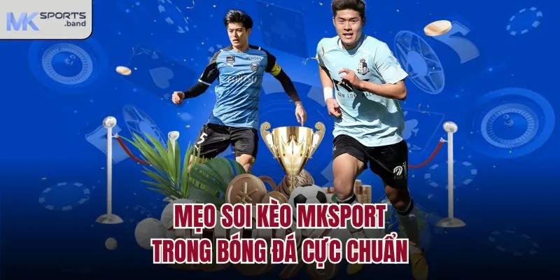 Mẹo soi kèo Handicap trong bóng đá cực chuẩn