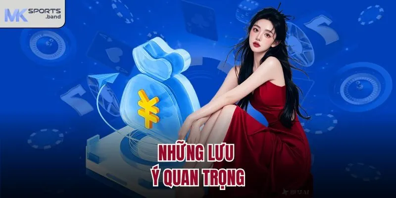 Những lưu ý quan trọng