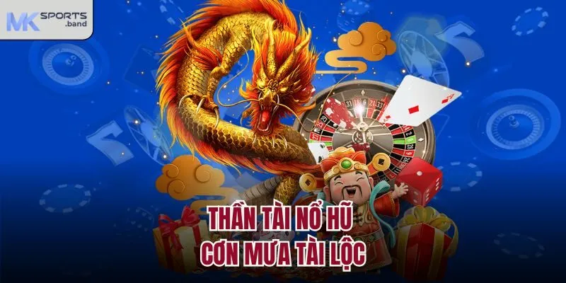 Thần Tài Nổ Hũ – Cơn mưa tài lộc