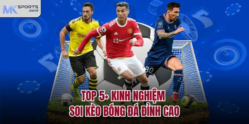 Mẹo soi kèo bóng đá nâng cao từ chuyên gia